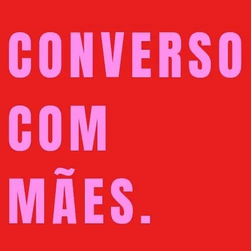 Cartaz vermelho com a frase “Converso com mães.” em letras rosas.